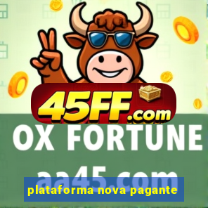 plataforma nova pagante